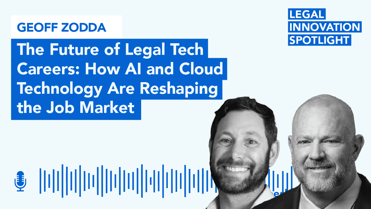 Legal Innovation Spotlight: Geoff Zodda