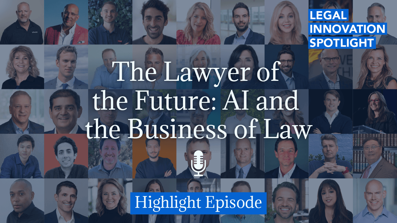 Legal Innovation Spotlight Highlight Episode: The Lawyer of the Future