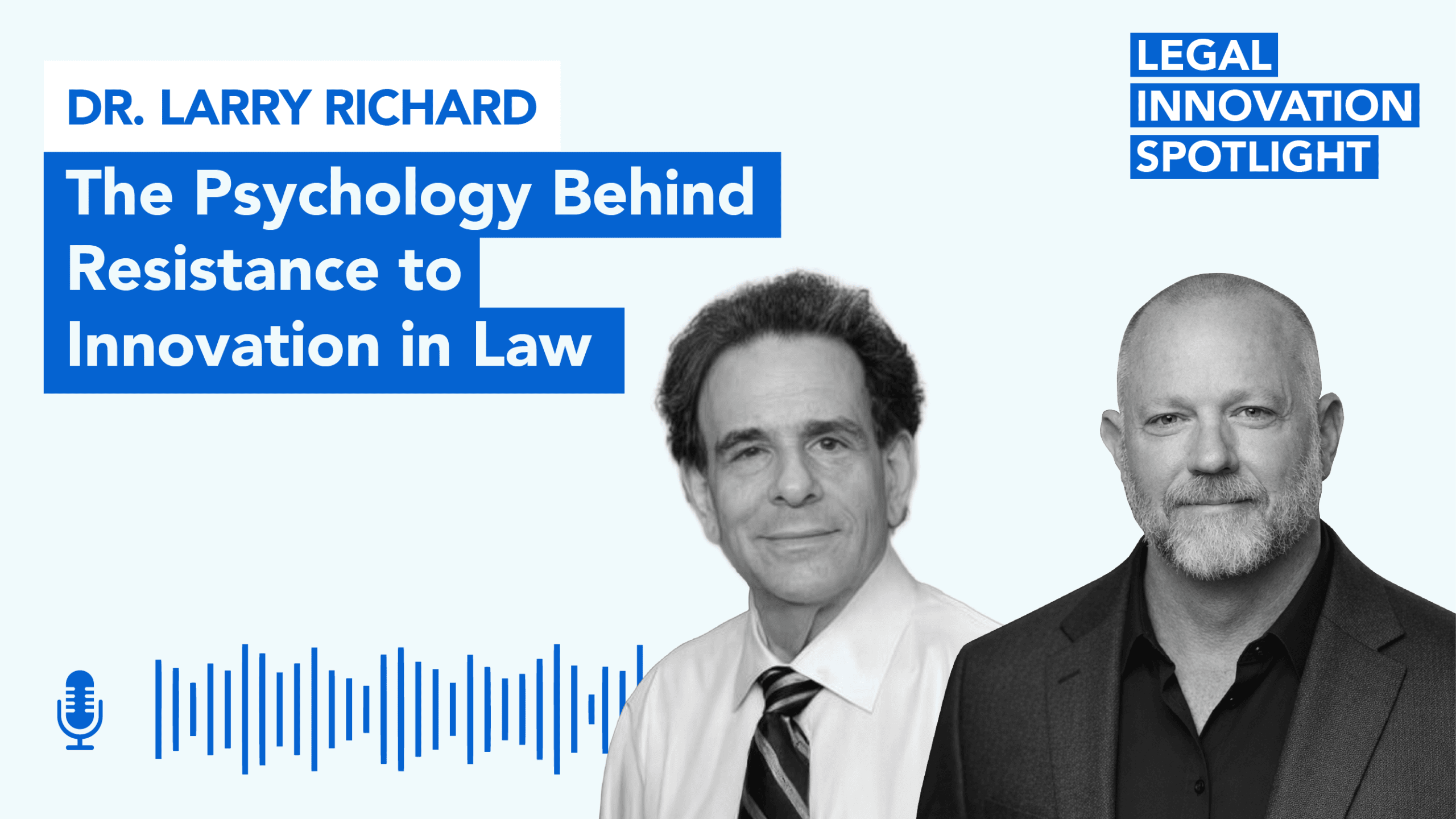 Legal Innovation Spotlight: Dr. Larry Richard